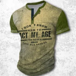Hot OUKU Don'T Know How To Act My Age I'Ve Never Been This Old Before Quotes & Sayings Old Man Fashion Athleisure Men'S 3d Print T Shirt Tee Street Sports Outdoor Short Sleeve Henley Summer Spring Cloth Green