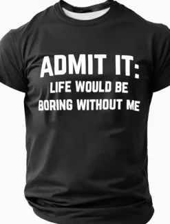 Clearance OUKU Men's Admit It Life Would Be Boring Without Me Funny Slang T Shirt Short Sleeve T shirt Graphic Print Crew Neck Shirt Fashion Daily Basic Street Casual Daily Black Red Blue Summer Spring All Seasons