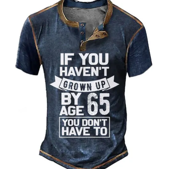 Best OUKU 65Th Birthday Mens Graphic Shirt Henley Tee Letter Clothing Apparel 3D Print Outdoor Casual Short Sleeve Button Down Fashion Designer Comfortable If You Haven 'T Grown Up By Age Don Vintage Green Cott