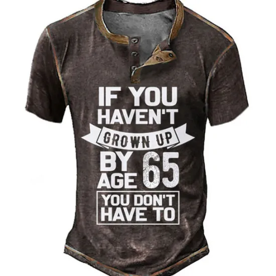 Best OUKU 65Th Birthday Mens Graphic Shirt Henley Tee Letter Clothing Apparel 3D Print Outdoor Casual Short Sleeve Button Down Fashion Designer Comfortable If You Haven 'T Grown Up By Age Don Vintage Green Cott