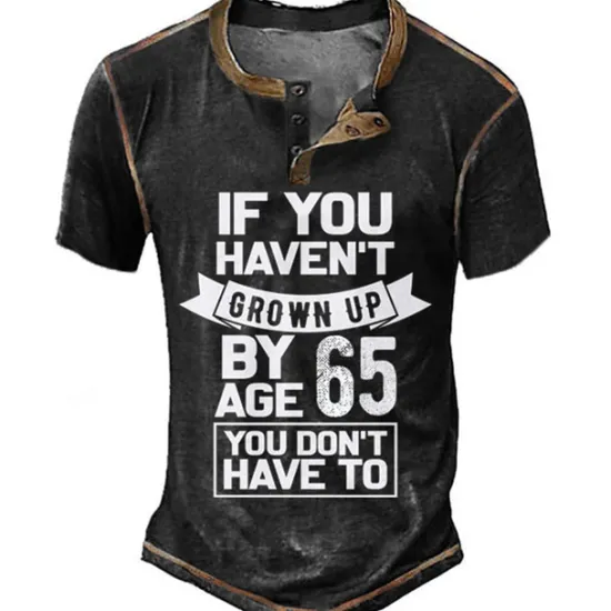 Best OUKU 65Th Birthday Mens Graphic Shirt Henley Tee Letter Clothing Apparel 3D Print Outdoor Casual Short Sleeve Button Down Fashion Designer Comfortable If You Haven 'T Grown Up By Age Don Vintage Green Cott